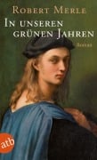 Cover-Bild zum Titel 'In unseren grünen Jahren' von 'Robert Merle'