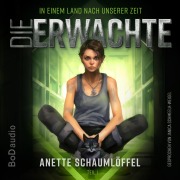 Cover-Bild zum Titel 'Die Erwachte' von 'Anette Schaumlöffel'