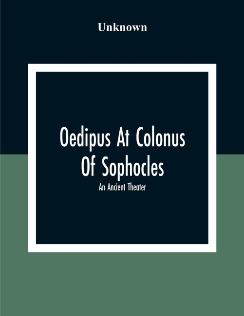 Oedipus At Colonus Of Sophocles - Unknown