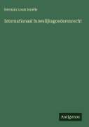 Cover-Bild zum Titel 'Internationaal huwelijksgoederenrecht' von 'Herman Louis Israëls'