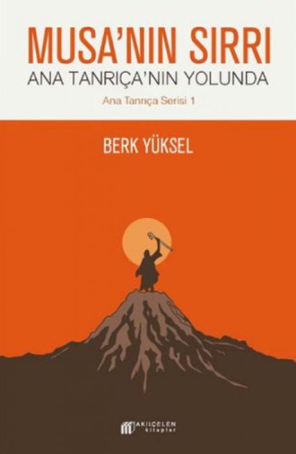 Musanin Sirri - Ana Tanricanin Yolunda - Berk Yüksel