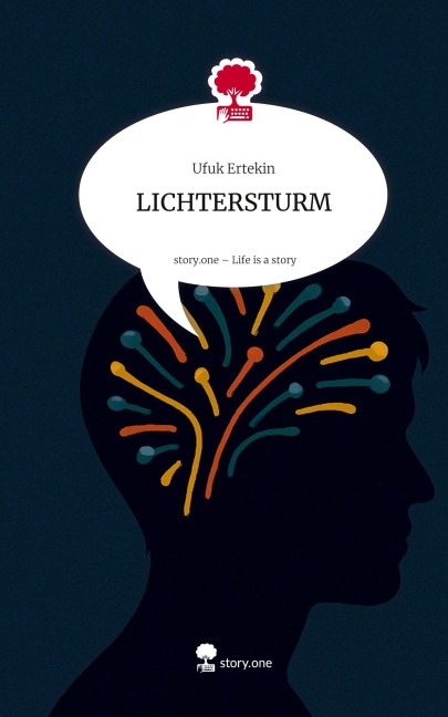 LICHTERSTURM. Life is a Story - story.one - Ufuk Ertekin