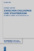 Zwischen Chiliasmus und Staatsräson - Farida Stickel