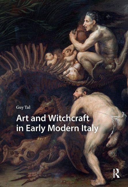 Art and Witchcraft in Early Modern Italy - Guy Tal