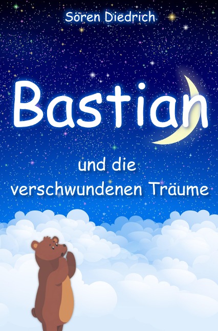 Bastian und die verschwundenen Träume - Sören Diedrich
