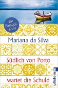 Cover-Bild zum Titel 'Südlich von Porto wartet die Schuld' von 'Mariana Da Silva'