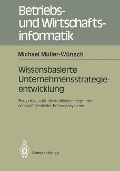 Wissenbasierte Unternehmensstrategieentwicklung - Michael Müller-Wünsch