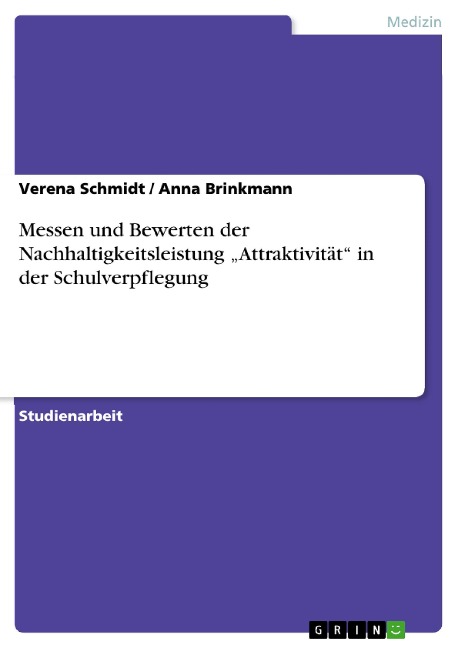 Messen und Bewerten der Nachhaltigkeitsleistung "Attraktivität" in der Schulverpflegung - Verena Schmidt, Anna Brinkmann