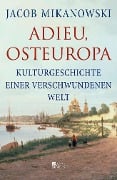 Adieu, Osteuropa - Jacob Mikanowski