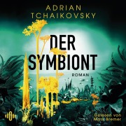 Cover-Bild zum Titel 'Der Symbiont' von 'Adrian Tchaikovsky'