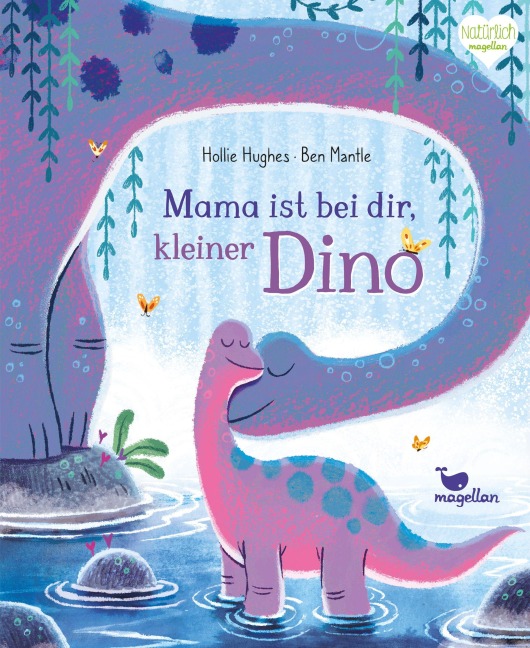Mama ist bei dir, kleiner Dino - Hollie Hughes