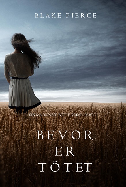 Bevor Er Tötet (Ein Mackenzie White Krimi-Buch 1) - Blake Pierce