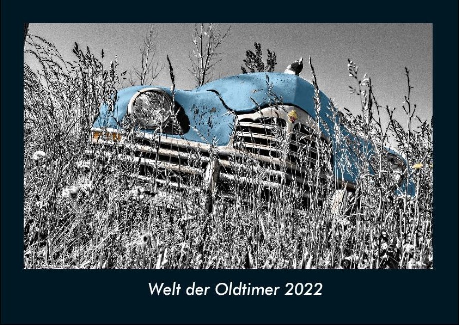 Welt der Oldtimer 2022 Fotokalender DIN A4 - Tobias Becker