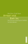 Cover-Bild zum Titel 'Affektives Kapital' von 'Otto Penz, Birgit Sauer'