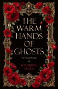 Cover-Bild zum Titel 'The Warm Hands of Ghosts' von 'Katherine Arden'