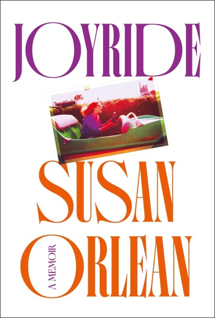 Joyride - Susan Orlean