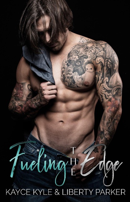 Fueling The Edge (Twisted Iron, #2) - Kayce Kyle, Liberty Parker
