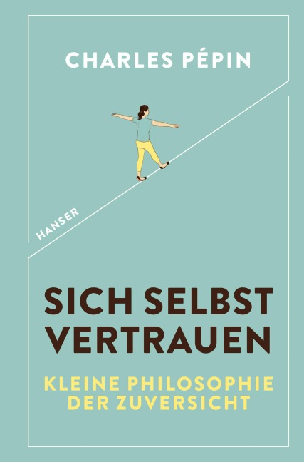 Sich selbst vertrauen - Charles Pépin
