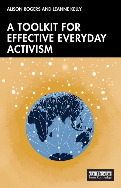 A Toolkit for Effective Everyday Activism - Alison Rogers, Leanne Kelly