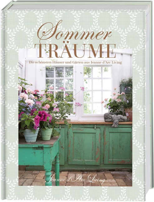 Sommerträume. Die schönsten Häuser und Gärten aus Jeanne d'Arc Living - Vivian Christensen