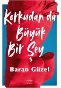Cover-Bild zum Titel 'Korkudan da Büyük Bir Sey' von 'Baran Güzel'