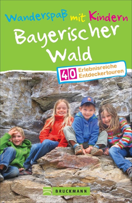 Wanderspaß mit Kindern Bayerischer Wald - Herwig Slezak