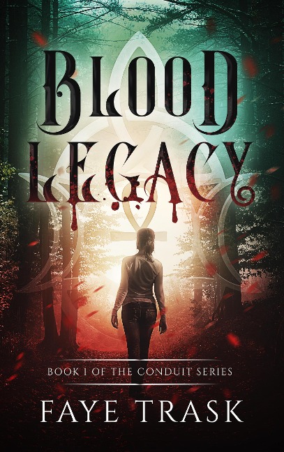 Blood Legacy (The Conduit Series, #1) - Faye Trask