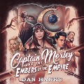 Captain Moxley and the Embers of the Empire Lib/E - Dan Hanks
