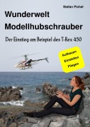 Cover-Bild zum Titel 'Wunderwelt Modellhubschrauber' von 'Stefan Pichel'