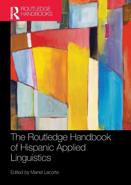 The Routledge Handbook of Hispanic Applied Linguistics - 