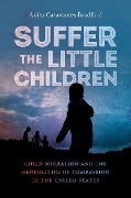 Cover-Bild zum Titel 'Suffer the Little Children' von 'Anita Casavantes Bradford'