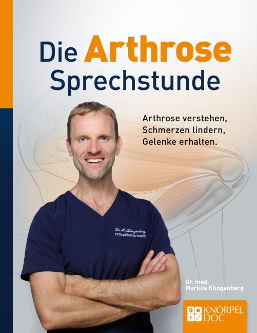 Die Arthrose Sprechstunde - Markus Klingenberg, André Berger