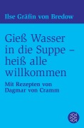 Cover-Bild zum Titel 'Gieß Wasser in die Suppe - heiß alle willkommen' von 'Ilse Gräfin Von Bredow'