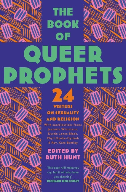 The Book of Queer Prophets: 24 Writers on Sexuality and Religion - 