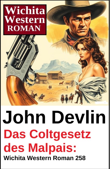 Das Coltgesetz des Malpais: Wichita Western Roman 258 - John Devlin
