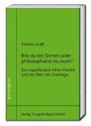 Cover-Bild zum Titel 'Bist du bei Sinnen oder philosophierst du noch?' von 'Thérèse Gräff'
