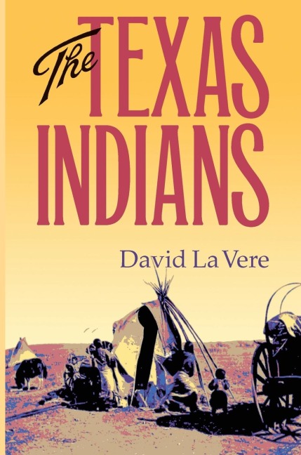 The Texas Indians - David La Vere