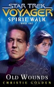 Cover-Bild zum Titel 'Star Trek: Voyager: Spirit Walk #1: Old Wounds' von 'Christie Golden'