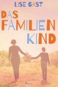 Cover-Bild zum Titel 'Das Familienkind' von 'Lise Gast'