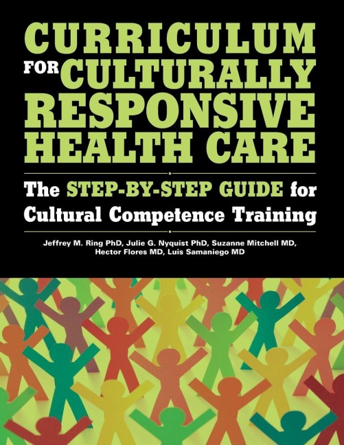 Curriculum for Culturally Responsive Health Care - Jeffrey M Ring, Julie G Nyquist