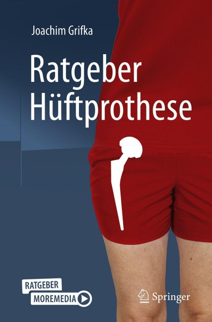 Ratgeber Hüftprothese - Joachim Grifka
