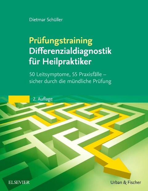 Prüfungstraining Differenzialdiagnostik für Heilpraktiker - Dietmar Schüller