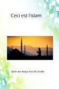 Cover-Bild zum Titel 'Ceci est l'islam' von 'Saleh Ibn Abdul Aziz'