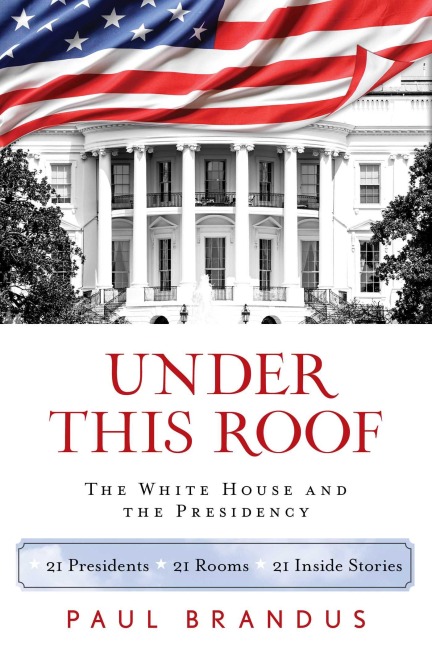 Under This Roof - Paul Brandus