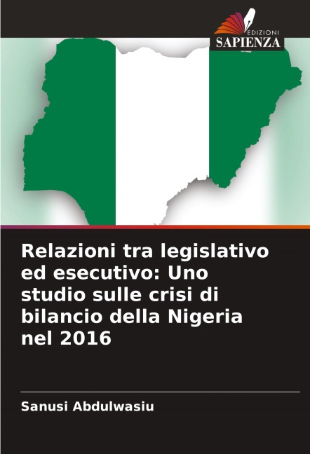 Relazioni tra legislativo ed esecutivo: Uno studio sulle crisi di bilancio della Nigeria nel 2016 - Sanusi Abdulwasiu