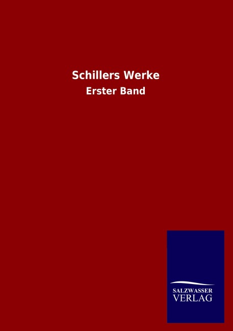 Schillers Werke - Friedrich Schiller