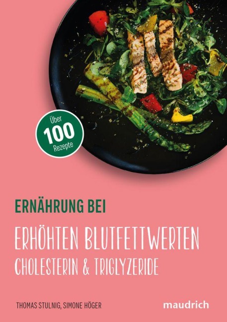 Ernährung bei erhöhten Blutfettwerten - Thomas Stulnig, Simone Höger