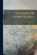 Voyages De Montesquieu; Volume 2 - Anonymous