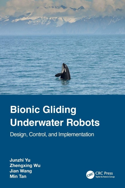 Bionic Gliding Underwater Robots - Junzhi Yu, Jian Wang, Zhengxing Wu