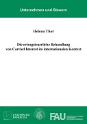 Cover-Bild zum Titel 'Die ertragsteuerliche Behandlung von Carried Interest im internationalen Kontext' von 'Helena Thor'